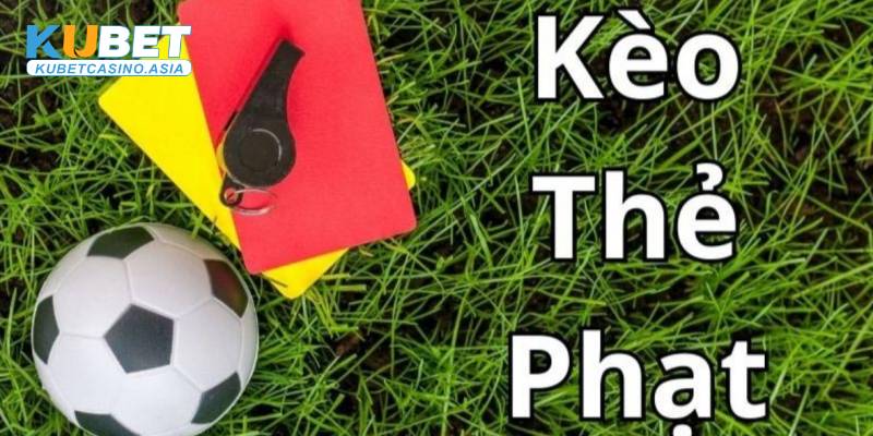 Các hình thức đặt cược kèo thẻ phạt thường thấy Các hình thức đặt cược kèo thẻ phạt thường thấy