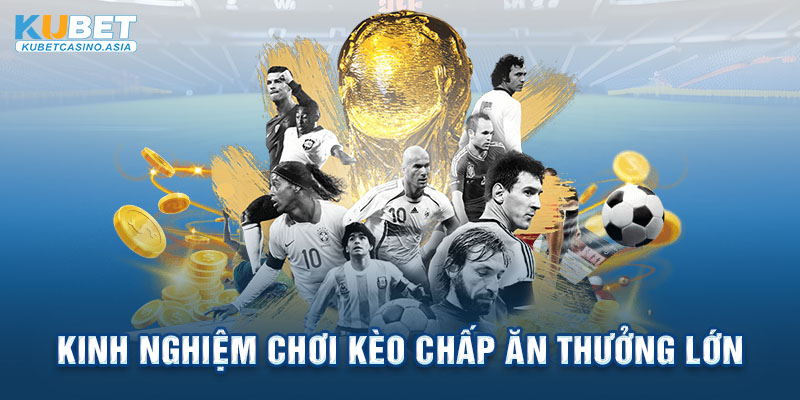 Kinh nghiệm chơi kèo chấp 1/2 ăn thưởng lớn Kinh nghiệm chơi kèo chấp 1/2 ăn thưởng lớn