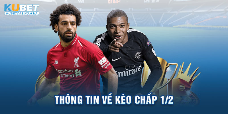 Thông tin về kèo chấp 1/2 Thông tin về kèo chấp 1/2