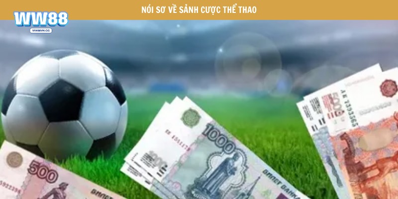 Nói sơ qua về sảnh cược thể thao